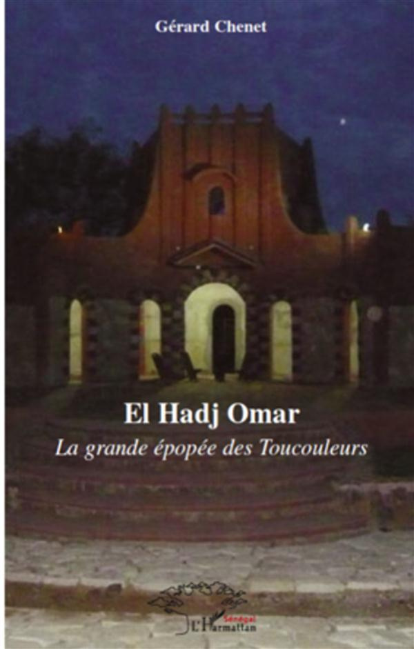 El Hadj Omar. La grande épopée des Toucouleurs