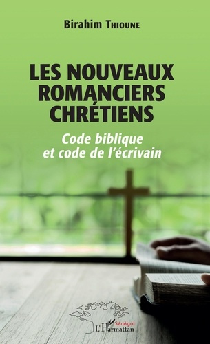 Les nouveaux romanciers chrétiens. Code biblique et code de l'écrivain