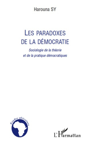 Les paradoxes de la démocratie. Sociologie de la théorie et de la pratique démocratiques