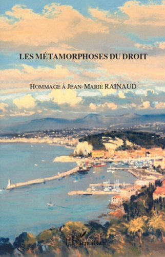 Les métamorphoses du droit. Hommage à Jean-Marie Rainaud