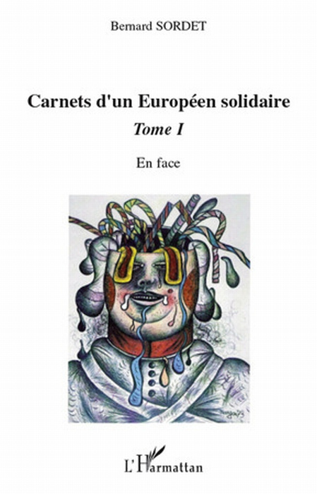 Carnets d'un Européen solidaire. Tome 1, En face