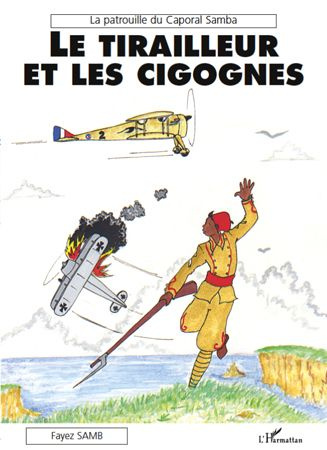 La patrouille du Caporal Samba. Le tirailleur et les cigognes