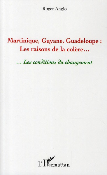Martinique, Guyane, Guadeloupe. Les raisons de la colère...