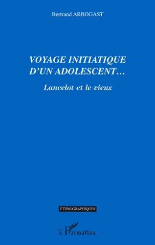 Voyage initiatique d'un adolescent.... Lancelot et le vieux