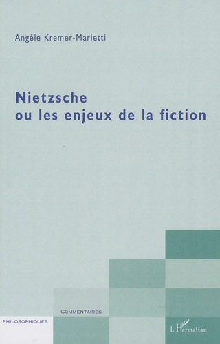 Nietzsche ou les enjeux de la fiction