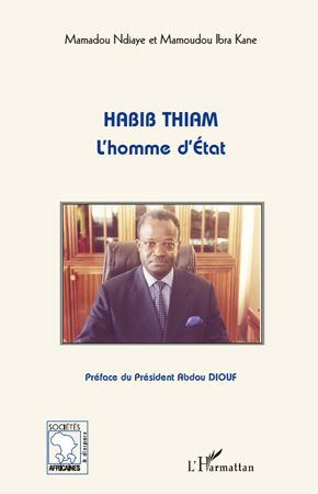 Habib Thiam. L'homme d'Etat, avec 1 DVD