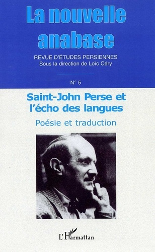 La nouvelle anabase N° 5 : Saint-John Perse et l'écho des langues. Poésie et traduction
