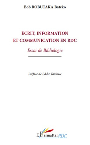 Ecrit, information et communication en République Démocratique du Congo. Essai de bibliologie