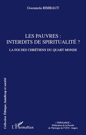Les pauvres : interdits de spiritualité ? La foi des chrétiens du quart monde