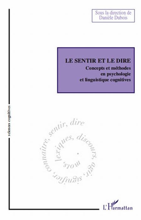 Le Sentir et le Dire. Concepts et méthodes en psychologie et linguistique cognitives