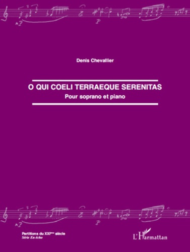 O qui coeli terraeque serenitas. Pour soprano et piano