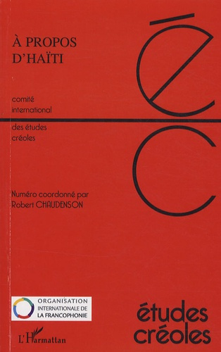 Etudes créoles N° 1 et 2, Novembre 2009 : A propos d'Haïti. Actes du Collque d'Haïti