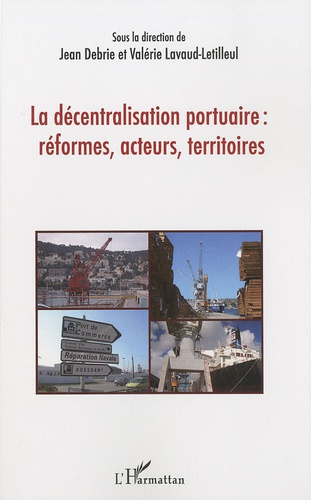 La décentralisation portuaire : réformes, acteurs, territoires