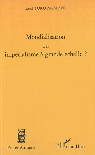 Mondialisation ou impérialisme à grande échelle ?