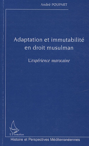 Adaptation et immutabilité en droit musulman. L'expérience marocaine