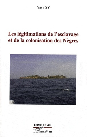 Les légitimations de l'esclavage et de la colonisation des Nègres