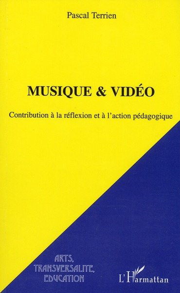 Musique & Vidéo. Contribution à la réflexion et à l'action pédagogique