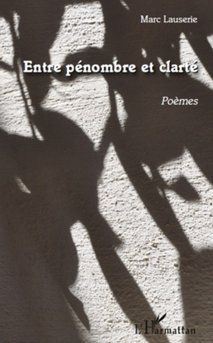 Entre pénombre et clarté. Poèmes