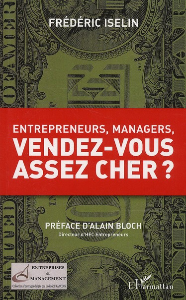 Entrepreneurs, managers, vendez-vous assez cher ?