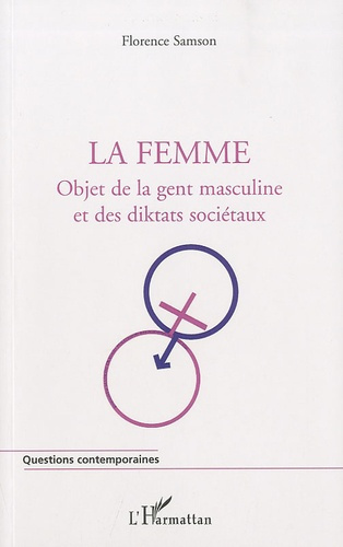 La femme. Objet de la gent masculine et des diktats sociétaux
