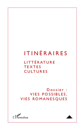 Itinéraires, littérature, textes, cultures N° 1 : Vies possibles, vies romanesques