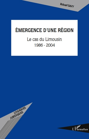 Emergence d'une région. Le cas du Limousin 1986-2004