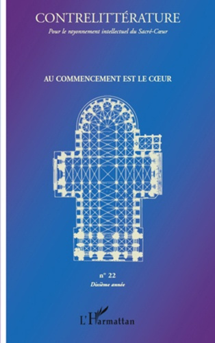 Contrelittérature Tome 22 : Au commencement est le coeur