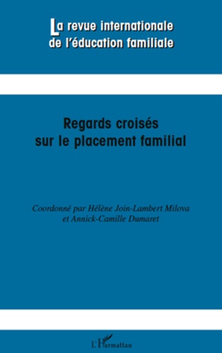 La revue internationale de l'éducation familiale N° 26, 2009 : Regards croisés sur le placement fami