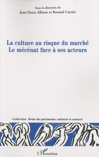 La culture au risque du marché Le mécénat face à ses acteurs