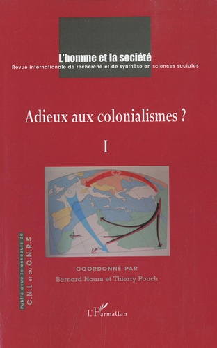 L'Homme et la Société N° 174/2009/4 : Adieu aux colonialismes ? Tome 1