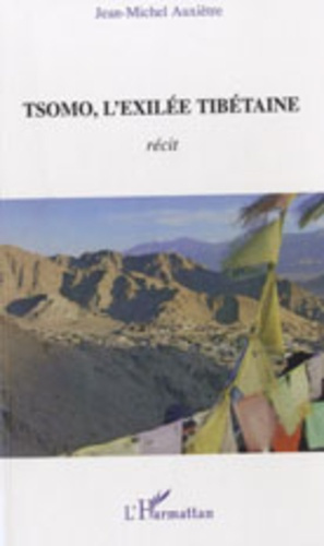 Tsomo, l'exilée tibétaine. Récit de vie et témoignages