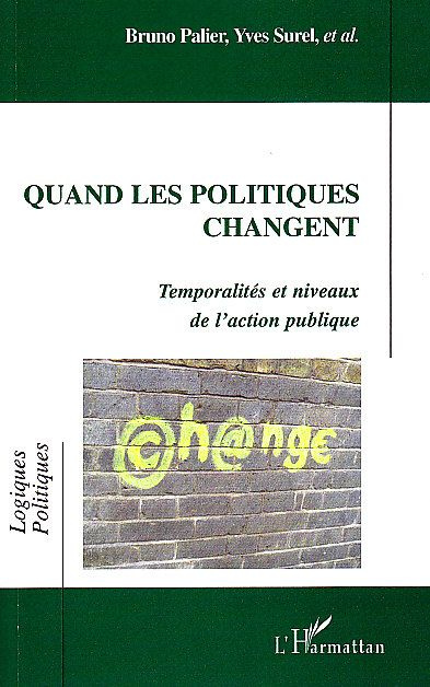 Quand les politiques changent. Temporalités et niveaux de l'action publique