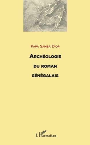 Archéologie du roman sénégalais