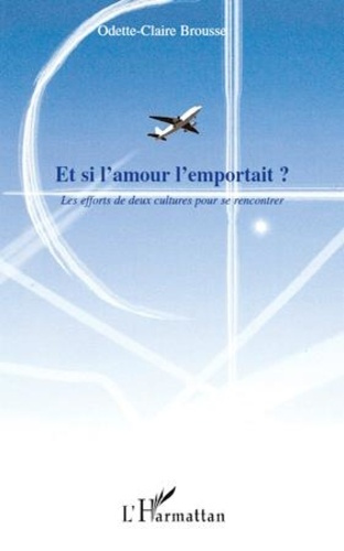 Et si l'amour l'emportait ? Les efforts de deux cultures pour se rencontrer