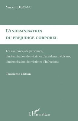 L'indemnisation du préjudice corporel. Les assurances de personnes, l'indemnisation des victimes d'a