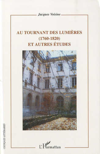 Au tournant des Lumières (1760-1820) et autres études