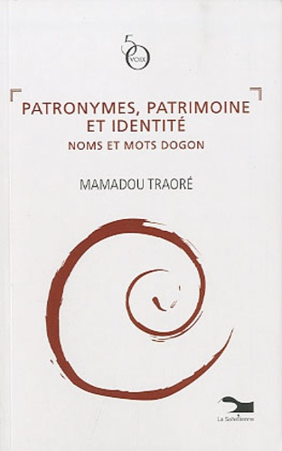 Patronymes, patrimoine et identité. Noms et mots dogon