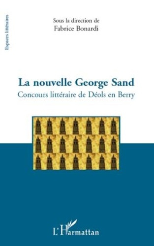 La nouvelle George Sand. Concours littéraire de Déols en Berry