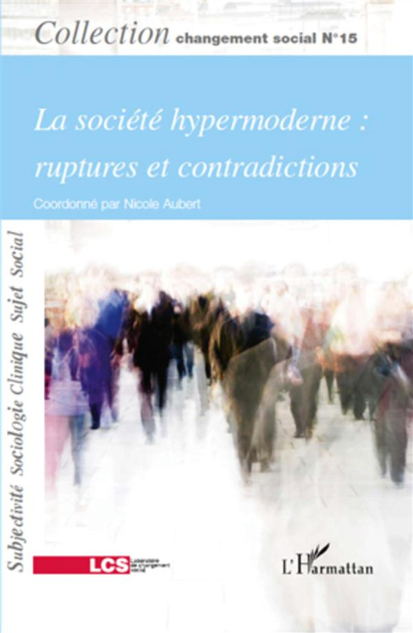 La société hypermoderne : Ruptures et contradictions