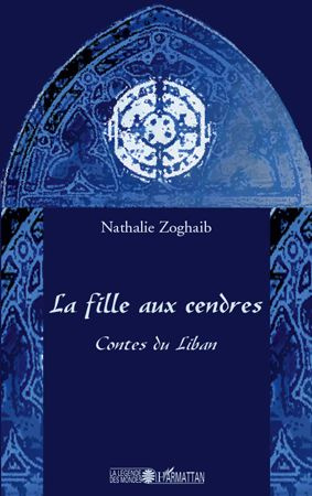 La fille au cendres. Contes du Liban