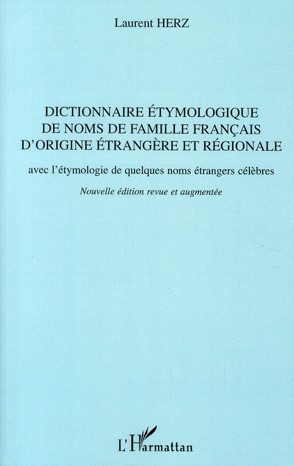 Dictionnaire étymologique des noms de famille français d'origine étrangère et régionale. Avec l'étym