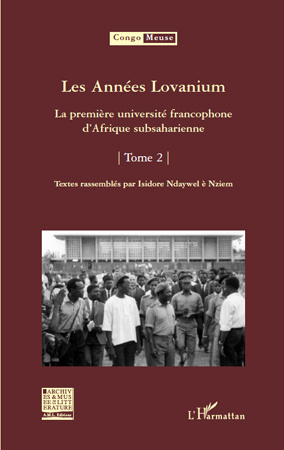 Congo-Meuse N° 11 : Les Années Lovanium. La première université francophone d'Afrique subsaharienne,