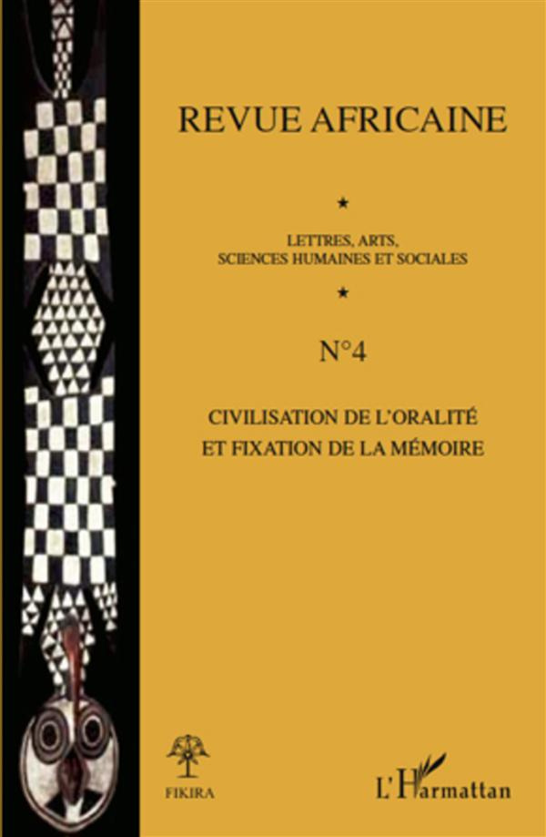 Revue africaine N° 4 : Civilisation de l'oralité et fixation de la mémoire
