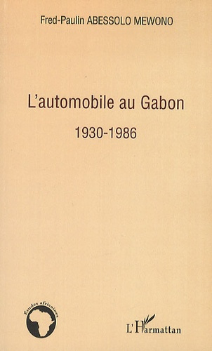 L'automobile au Gabon. 1930-1986