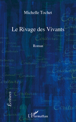 Le rivage des vivants. Roman