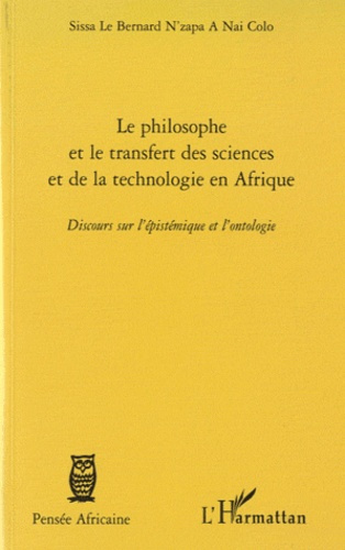 Le philosophe africain et le transfert des sciences et de la technologie en Afrique. Discours sur l'