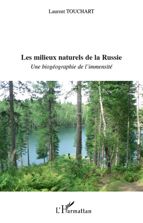 Les milieux naturels de la Russie. Une biogéographie de l'immensité