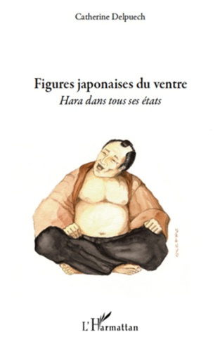 Figures japonaises du ventre. Hara dans tous ses états