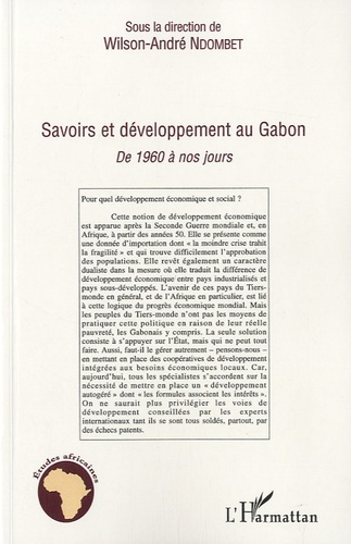 Savoirs et développement au Gabon. De 1960 a nos jours