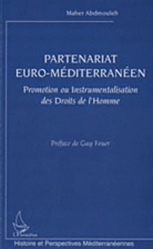 Partenariat euro-méditerranéen. Promotion ou instrumentalisation des Droits de l'Homme